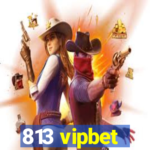 813 vipbet